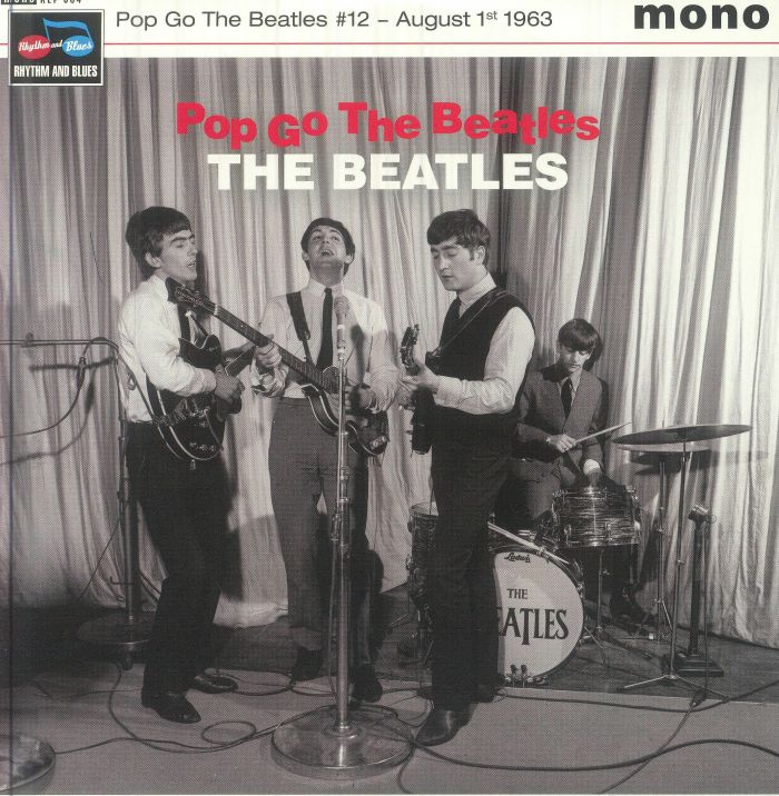 Pop Go The Beatles 12: August 1st 1963 (mono) - 1960s REP 64